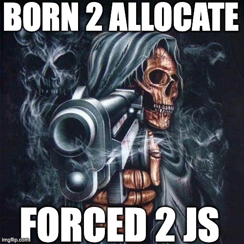 Born 2 Allocate, Forced 2 JS